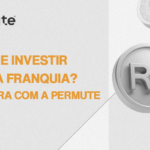 Por que investir em uma franquia? Descubra com a Permute